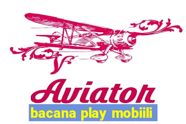 bacana play mobiili